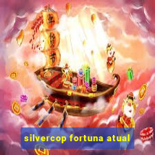 silvercop fortuna atual